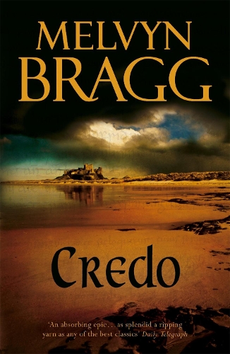 Бумажная книга «Credo: 'An absorbing epic' - Daily Telegraph», автор Мелвин Брэгг - фото №1