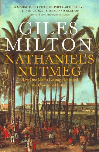 Бумажная книга «Nathaniel's Nutmeg: How One Man's Courage Changed the Course of History», автор Джайлс Милтон - фото №1