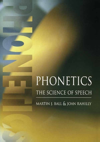 [object Object] «Phonetics: The Science of Speech», авторов Джоан Рахилли, Мартин Дж. Болл - фото №1