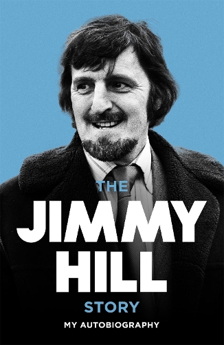 Бумажная книга «The Jimmy Hill Story: On and Off the Field», автор Джимми Хилл - фото №1