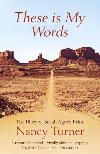 Паперова книга «These is My Words: The Diary of Sarah Agnes Prine, 1881-1901», автор Ненсі Тернер - фото №1