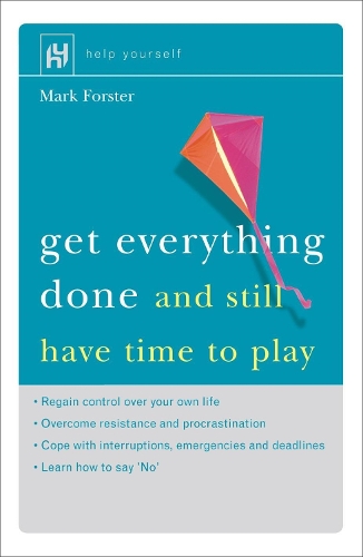 Паперова книга «Get Everything Done: And Still Have Time to Play», автор Марк Форстер - фото №1