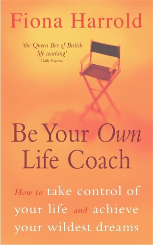 Бумажная книга «Be Your Own Life Coach: How to take control of your life and achieve your wildest dreams», автор Фиона Харрольд - фото №1