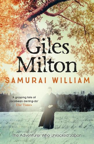 Паперова книга «Samurai William: The Adventurer Who Unlocked Japan», автор Джайлз Мілтон - фото №1