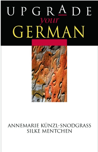 Бумажная книга «Upgrade your German», авторов Аннемари Кюнцль-Снодграсс, Силке Ментхен - фото №1