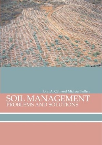 Бумажная книга «Soil Management: Problems and Solutions», авторов Джон А Кэтт, Майкл А Фуллен - фото №1