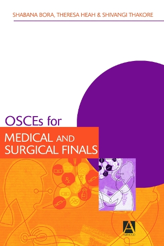 Бумажная книга «OSCEs for Medical and Surgical Finals», авторов Шабана Бора, Шиванги Тхакоре, Тереза Хеа - фото №1