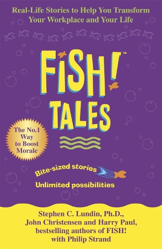 Паперова книга «Fish Tales: Real stories to help transform your workplace and your life», авторів Гаррі Польський, Джон Крістенсен, Стівен К. Лундін - фото №1