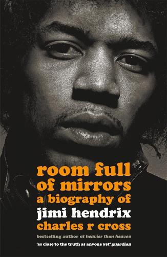 Бумажная книга «Room Full of Mirrors: A Biography of Jimi Hendrix», автор Чарльз Р. Кросс - фото №1