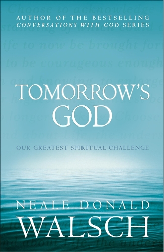 Бумажная книга «Tomorrow's God: Our Greatest Spiritual Challenge», автор Нил Доналд Уолш - фото №1