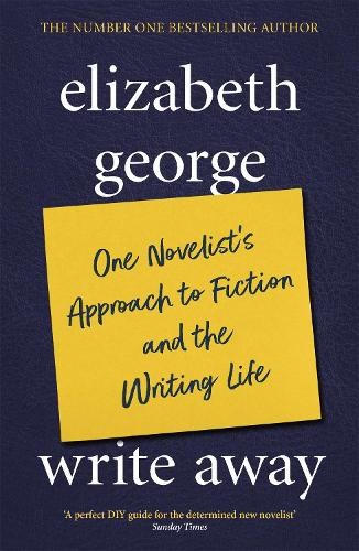 Бумажная книга «Write Away: One Novelist's Approach To Fiction and the Writing Life», автор Элизабет Джордж - фото №1