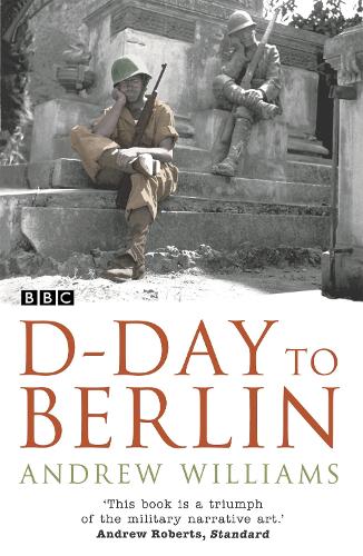 Бумажная книга «D-Day To Berlin», автор Эндрю Уильямс - фото №1
