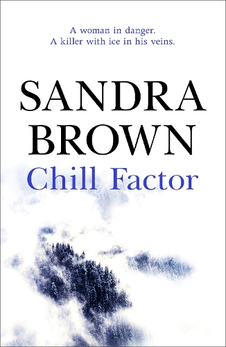 [object Object] «Chill Factor: The gripping thriller from #1 New York Times bestseller», автор Сандра Браун - фото №1
