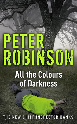 Бумажная книга «All the Colours of Darkness: DCI Banks 18», автор Питер Робинсон - фото №1