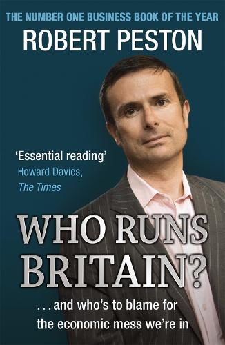 Бумажная книга «Who Runs Britain?: ...and who's to blame for the economic mess we're in», автор Роберт Пестон - фото №1