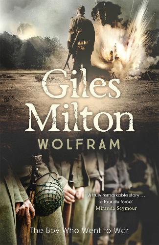 Бумажная книга «Wolfram: The Boy Who Went to War», автор Джайлс Милтон - фото №1