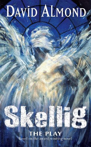 Бумажная книга «Skellig The Play», автор Дэвид Алмонд - фото №1