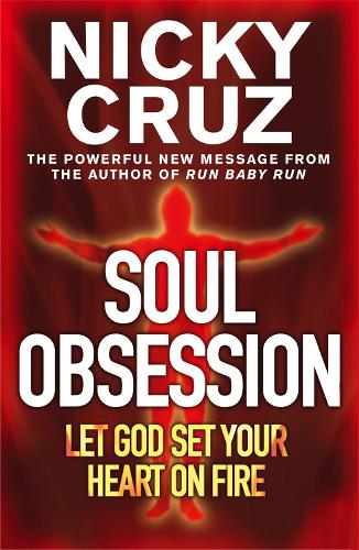 Паперова книга «Soul Obsession: Let God Set Your Heart on Fire: A Passion for the Spirit's Blaze», автор Нікі Круз - фото №1