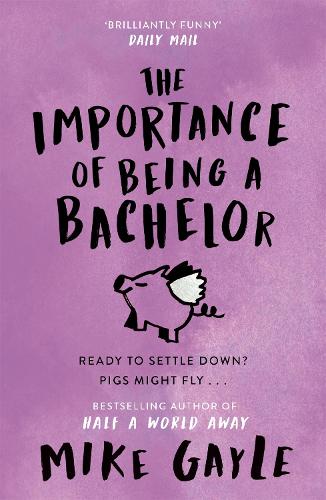 Паперова книга «The Importance of Being a Bachelor», автор Майк Гейл - фото №1