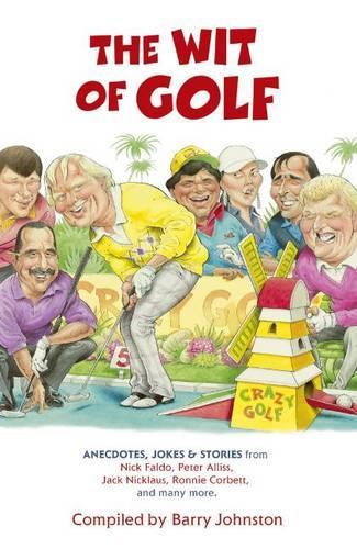 Бумажная книга «The Wit of Golf: Humourous anecdotes from golf's best-loved personalities», автор Барри Джонстон - фото №1