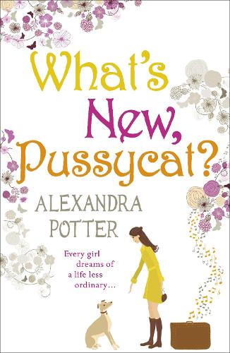 Паперова книга «What's New, Pussycat?: A hilarious, irresistible romcom from the author of CONFESSIONS OF A FORTY-SOMETHING F##K UP!», автор Александра Поттер - фото №1
