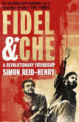 Паперова книга «Fidel and Che: The Revolutionary Friendship Between Fidel Castro and Che Guevara», автор Саймон Рід-Генрі - фото №1