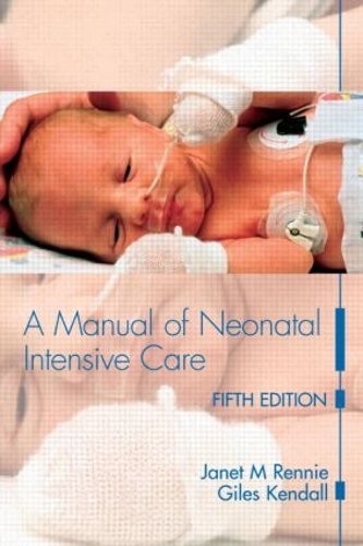 Паперова книга «A Manual of Neonatal Intensive Care», автор Джанет М. Ренні - фото №1