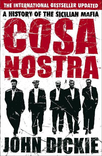 Бумажная книга «Cosa Nostra: The Definitive History of the Sicilian Mafia», автор Джон Дики - фото №1