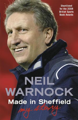 Паперова книга «Made in Sheffield: Neil Warnock - My Story», автор Ніл Ворнок - фото №1