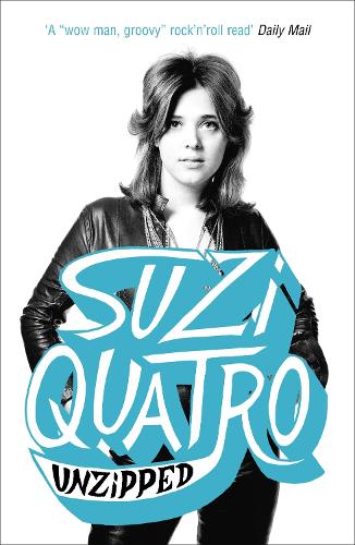 Бумажная книга «Unzipped: The original memoir by glam rock sensation Suzi Quatro, subject of feature documentary 'Suzi Q'», автор Сьюзи Куатро - фото №1