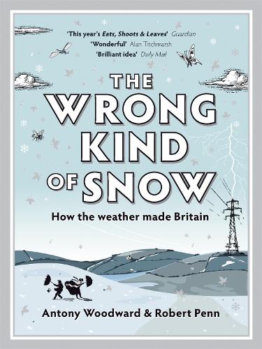 Бумажная книга «The Wrong Kind of Snow: How the Weather Made Britain», автор Роб Пенн - фото №1