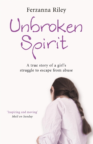Бумажная книга «Unbroken Spirit: The true story of a girl's struggle to break free», автор Ферзанна Райли - фото №1