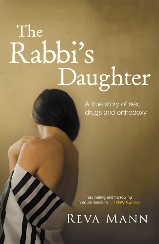 Бумажная книга «The Rabbi's Daughter: A True Story of Sex, Drugs and Orthodoxy», автор Рива Манн - фото №1