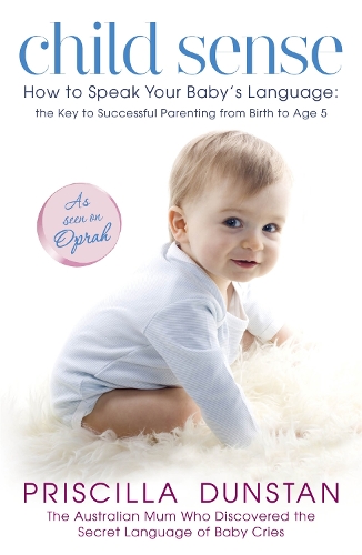 Паперова книга «Child Sense: How to Speak Your Baby's Language: the Key to Successful Parenting from Birth to Age 5», автор Прісцилла Дунстан - фото №1