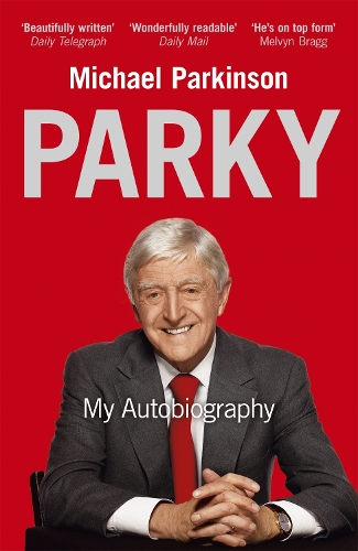 Бумажная книга «Parky: My Autobiography: A Full and Funny Life», автор Майкл Паркинсон - фото №1