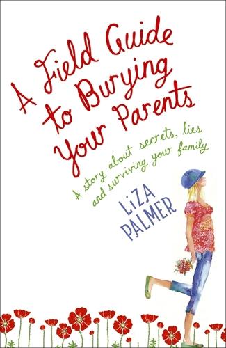 Бумажная книга «A Field Guide to Burying Your Parents», автор Лайза Палмер - фото №1