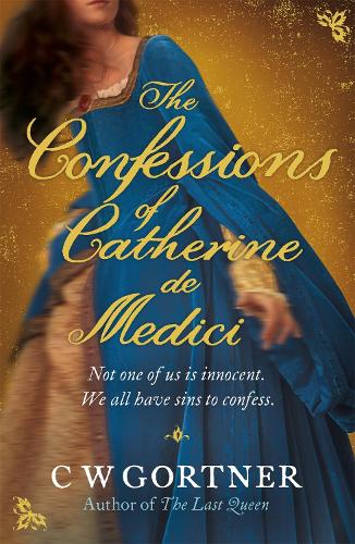 Бумажная книга «The Confessions of Catherine de Medici», автор Кристофер Уильям Гортнер - фото №1