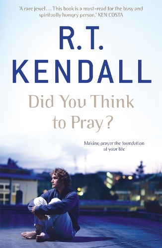 Бумажная книга «Did You Think to Pray?», авторов R T Kendall Ministries Inc., Р.Т. Кендалл - фото №1