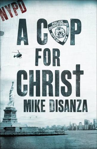 Паперова книга «A Cop for Christ», автор Майк Дісанза - фото №1