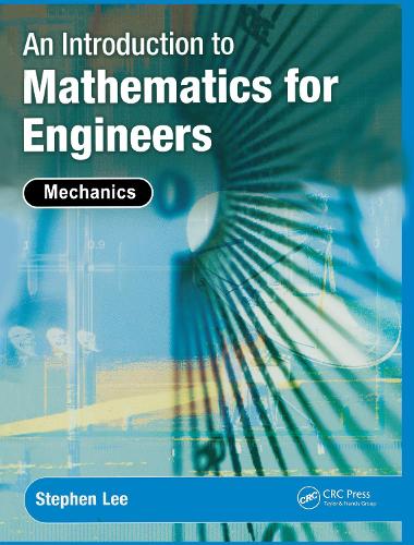 Паперова книга «An Introduction to Mathematics for Engineers: Mechanics», автор Стівен Ліб - фото №1