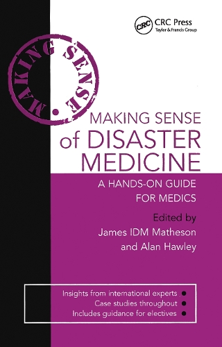 Бумажная книга «Making Sense of Disaster Medicine: A Hands-on Guide for Medics», авторов Алан Хоули, Джеймс Мэтисон - фото №1