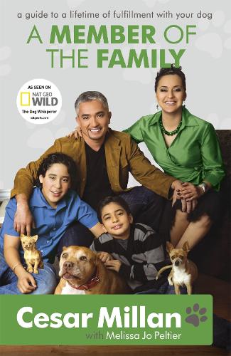 [object Object] «A Member of the Family: Cesar Millan's Guide to a Lifetime of Fulfillment with Your Dog», автор Сезар Міллан - фото №1