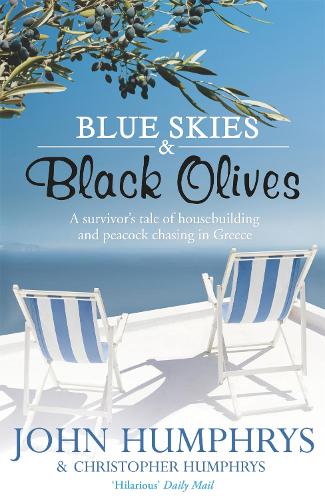 Бумажная книга «Blue Skies & Black Olives: A survivor's tale of housebuilding and peacock chasing in Greece», автор Джон Хамфрис - фото №1