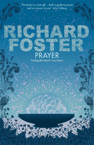 Бумажная книга «Prayer: Finding the Heart's True Home», автор Ричард Фостер - фото №1