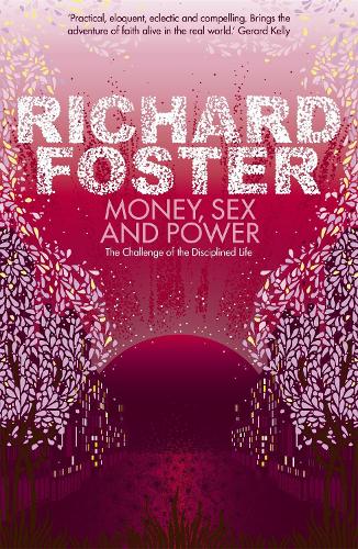 Паперова книга «Money, Sex and Power: The Challenge of the Disciplined Life», автор Річард Фостер - фото №1