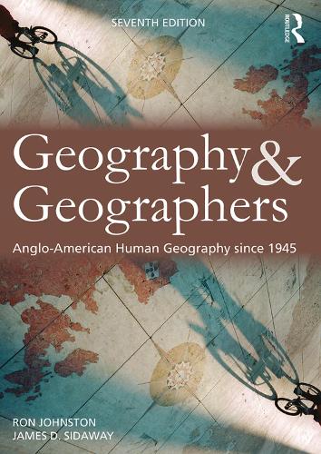 Бумажная книга «Geography and Geographers: Anglo-American human geography since 1945», авторов Джеймс Сидауэй, Рон Джонстон - фото №1