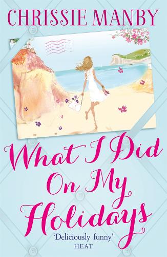 Бумажная книга «What I Did On My Holidays: the perfect escapist read for the holiday season!», автор Крисси Мэнби - фото №1