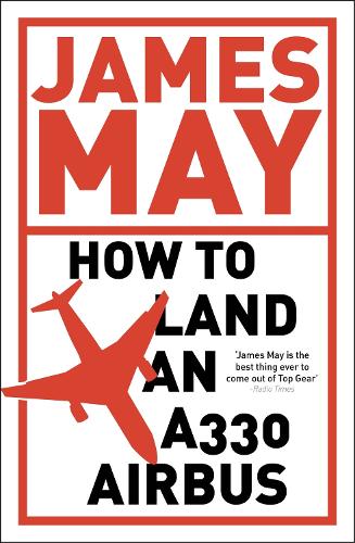 Паперова книга «How to Land an A330 Airbus: And Other Vital Skills for the Modern Man», автор Мей Джеймс - фото №1