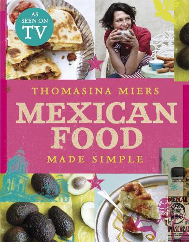 Паперова книга «Mexican Food Made Simple», автор Томасіна Міерс - фото №1