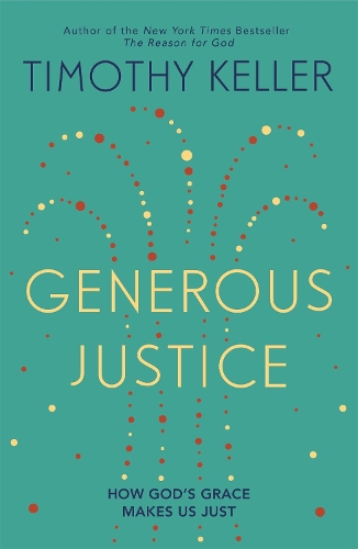 Бумажная книга «Generous Justice: How God's Grace Makes Us Just», автор Тимоти Келлер - фото №1
